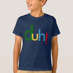 duh, diseño de la camiseta de la sudadera con