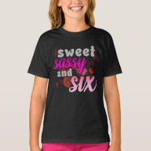 Dulce Sassy Seis – Camiseta Premium de Seis Años
