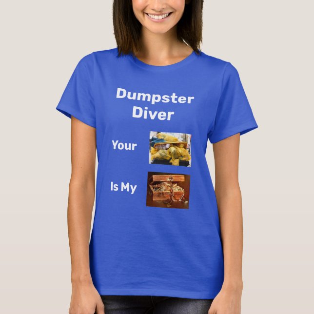 Dumpster Bucear Tu Basura Es Mi Tesoro Camiseta (Anverso)