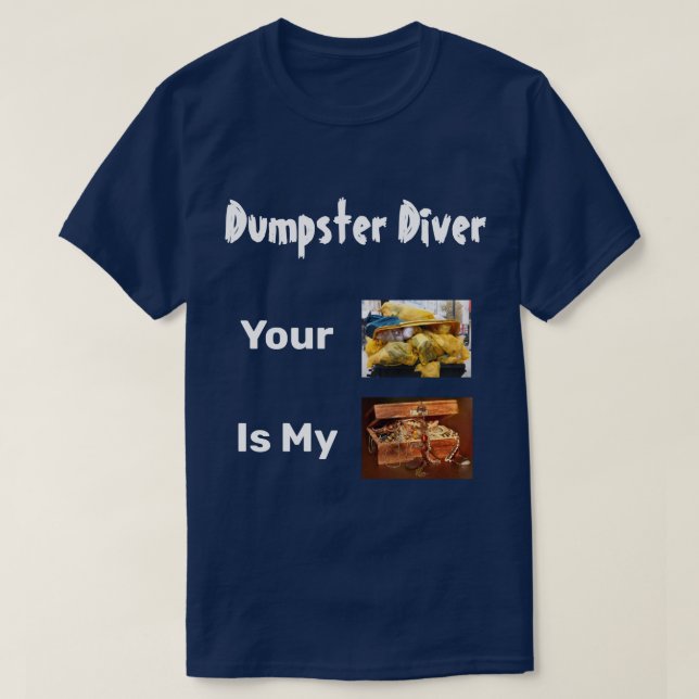 Dumpster Bucear Tu Basura Es Mi Tesoro Camiseta (Diseño del anverso)