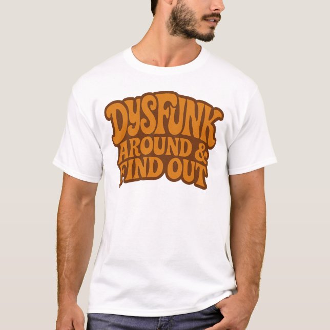 DysFunk Alrededor Y Averigua Camiseta (Anverso)