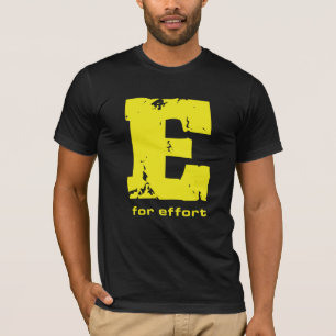 E para camiseta masculina de calidad del esfuerzo