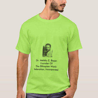 E.W.F. INC. - EL DR. MELAKU E. BAYEN - CAMISETAS