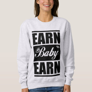 Earn Baby Earn Sudadera