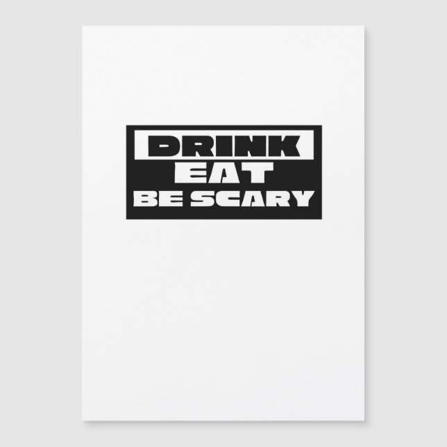 Eat Drink Be Scary Funny Trendy (Anverso)