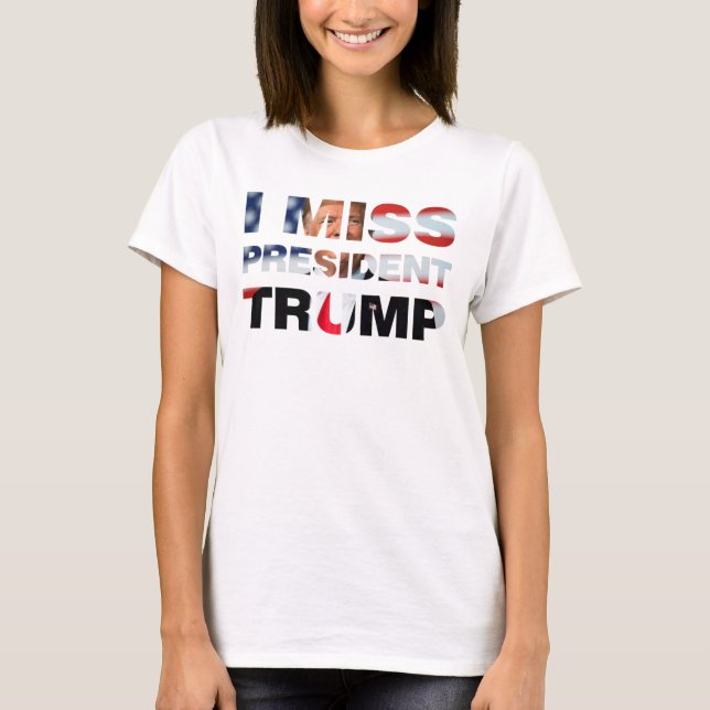 Echo de menos al presidente Trump en una camiseta (Anverso)