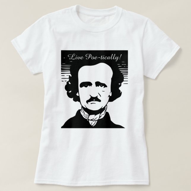 Edgar Allan Poe "vive poético" camiseta (Diseño del anverso)