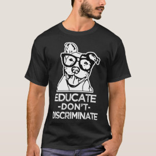 Educar no discrimina la camiseta de Pitbull para h
