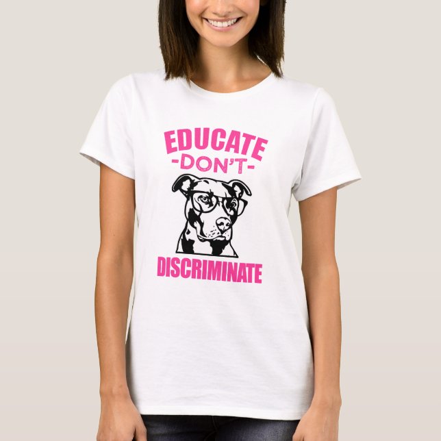 Educate no discrimina la camiseta divertida de (Anverso)