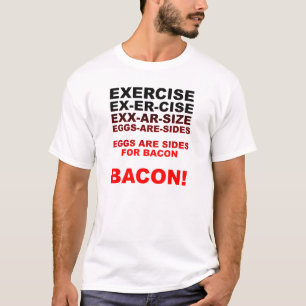 Ejercicio = Camiseta divertida de Bacon