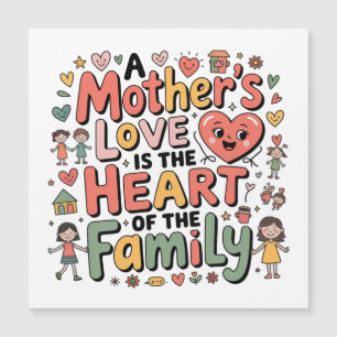 El Amor De Una Madre Es El Corazón De La Familia