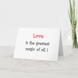 El amor es la mayor magia de todas las tarjetas !-