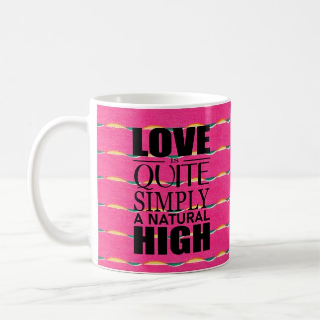 El amor es simplemente una taza de café alta natur (Izquierda)