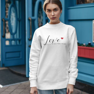 El amor es todo lo que necesitas de sudadera femen