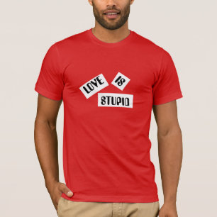 El amor es una camiseta estúpida