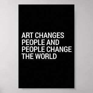 el arte cambia a la gente y la gente cambia el mun