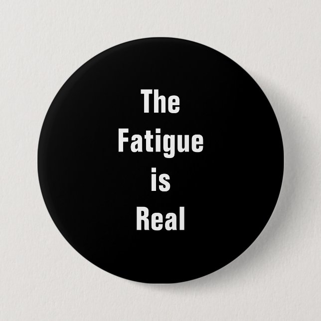 El botón Fatigue is Real (Anverso)