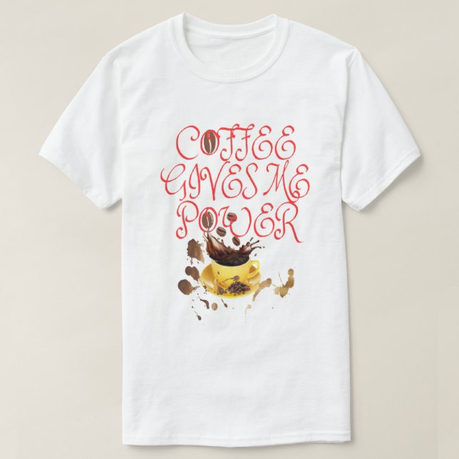 EL CAFÉ DE LA CAMISETA ME DA PODER (Diseño del anverso)