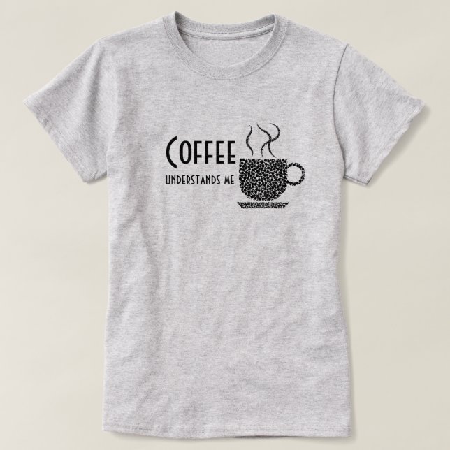 El café entiende/Letra-T-camisa/las sudaderas con (Diseño del anverso)