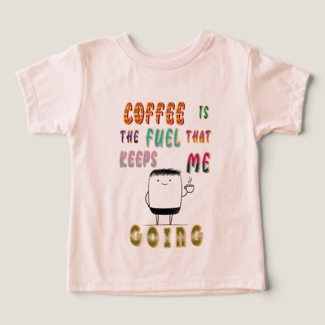 El Café Es El Combustible Que Me Mantiene En March (Diseño delantero )