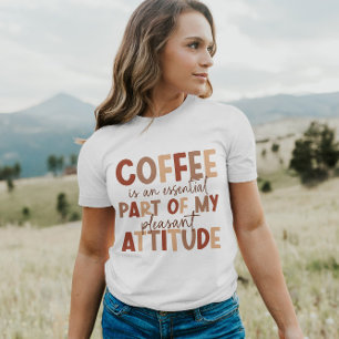 El café es mi agradable actitud   Camiseta para mu