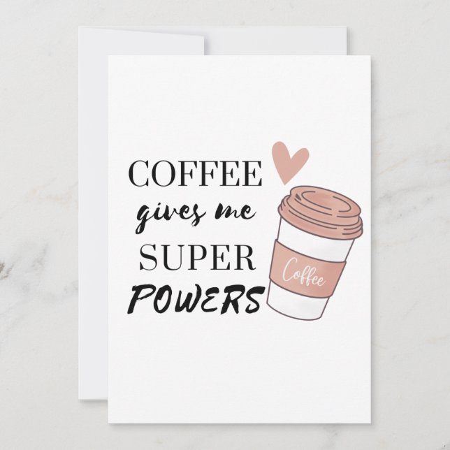 El café me da una invitación de superpoderes (Anverso)