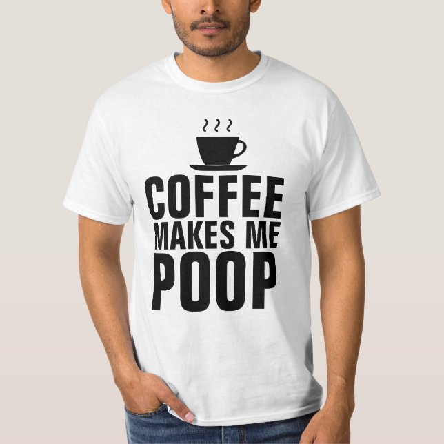 EL CAFÉ ME HACE POOP, Camisetas DIVERSAS (Anverso)