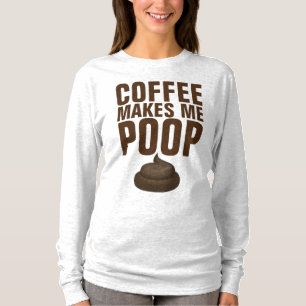 EL CAFÉ ME HACE POOP, Camisetas DIVERSAS
