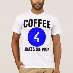 EL CAFÉ ME HACE POOP, divertidos té de camisetas