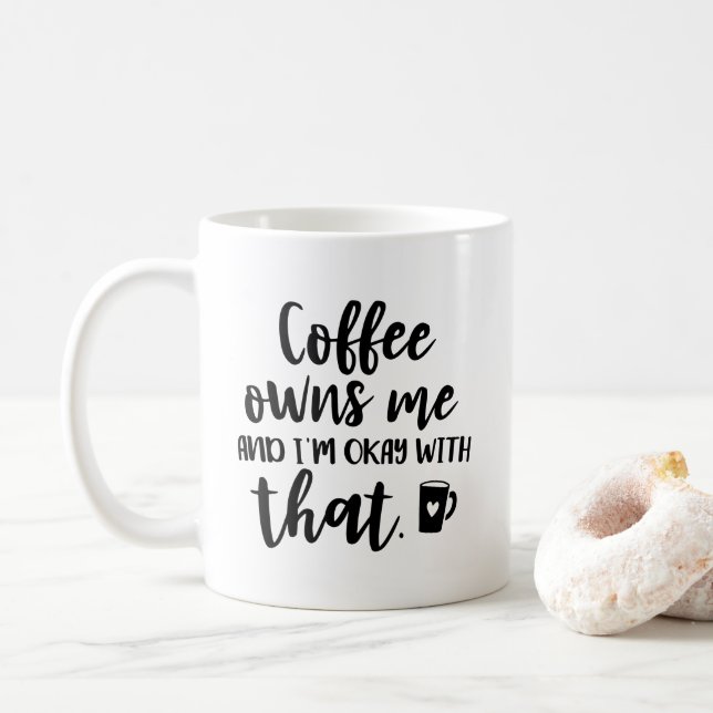 El café me posee y soy ACEPTABLE con esa taza de (Con donut)