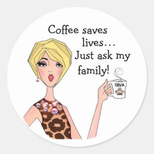 "El café salva vidas..." Pegatinas DIVA