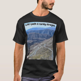 El camino de la vida rara vez es recto. Camiseta