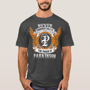 El Camisa De Nombre De Parkinson Nunca Subestima E