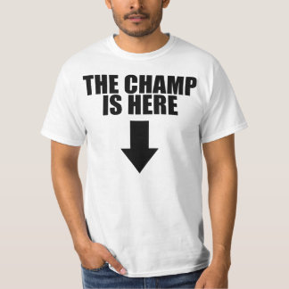 El campeón está aquí camiseta