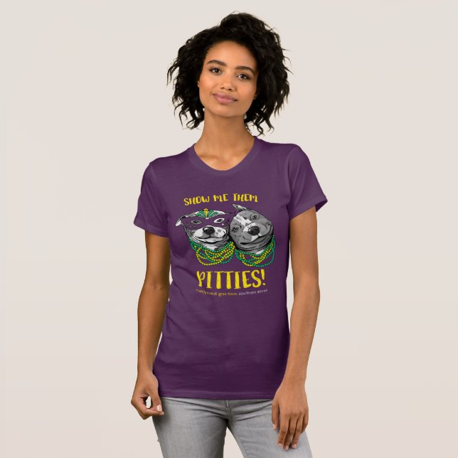 ¡El carnaval el | me los muestra Pitties! Camiseta (Anverso completo)
