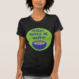 El cereal me hace feliz camiseta