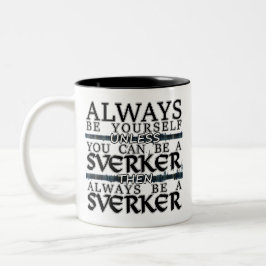 El clan Sverker "sea siempre taza de un Sverker"