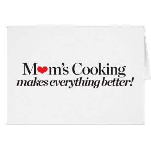 El cocinar de la mamá hace todo mejor