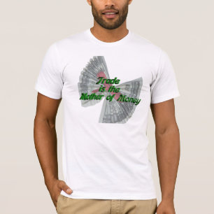 El comercio es la madre de la camiseta de dinero