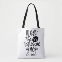 Él dejó los 99 para rescatarme Bolsa Tote