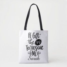 Él dejó los 99 para rescatarme Bolsa Tote