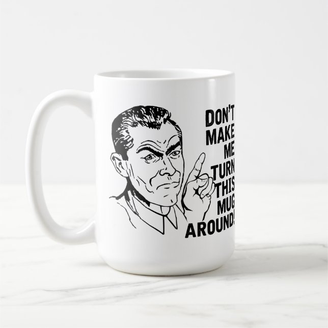 El día del padre no me haga dar vuelta a esta taza (Izquierda)