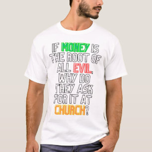 El dinero es la raíz de todas las camisetas malvad