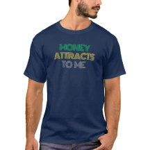 El dinero me atrae la camiseta de los hombres