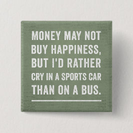 El dinero no puede comprar felicidad el botón del