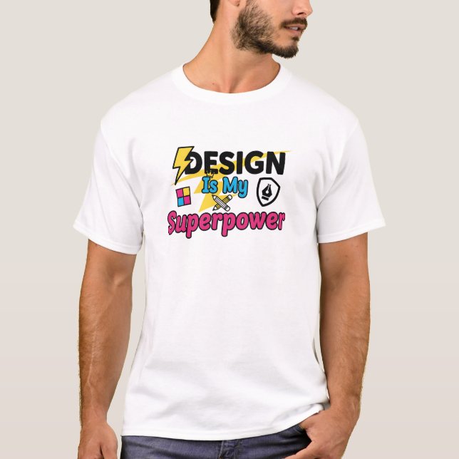 El diseño es mi superpoder – divertida camiseta de (Anverso)