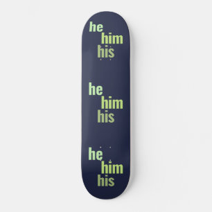 Él/Él/Su Cubierta de Skateboard Pronouns