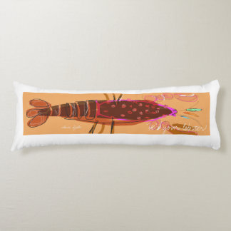 "Él es almohada del cuerpo de su langosta"