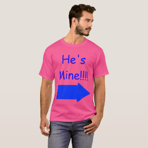 ¡Él es el mío!!!! Camisa del orgullo, con la ma