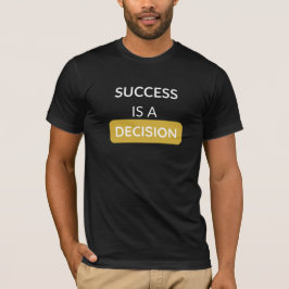 El éxito es una decisión de la camiseta de lienzo 